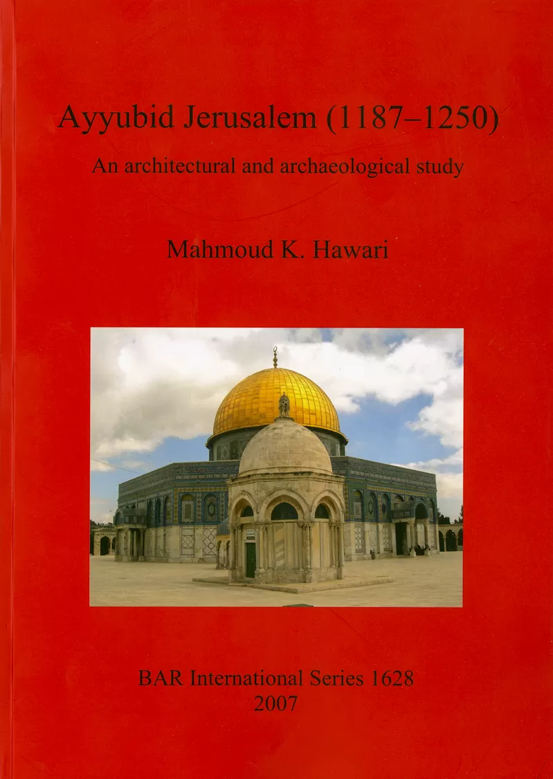 Book cover "Ayyubid Jerusalem (1187-1250): An architectural and archaeological study"